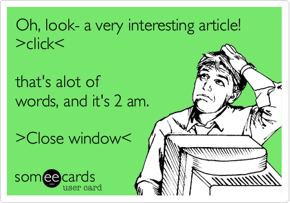 Oh, look- a very interesting article!  >click<    

that's alot of
words, and it's 2 am.    

>Close window<