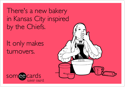 There's a new bakery 
in Kansas City inspired
by the Chiefs.

It only makes 
turnovers.