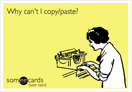 Why can't I copy/paste?