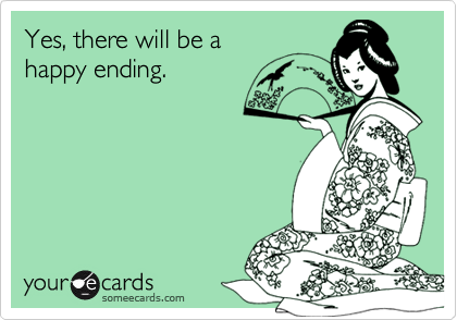 Yes, there will be a
happy ending.