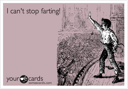 I can't stop farting!