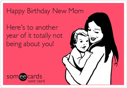 Happy birthday new mommy shops