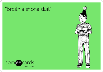 "Breithlá shona duit"