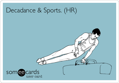 Decadance & Sports. (HR)