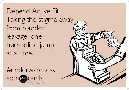 Depend Active Fit:
Taking the stigma away
from bladder
leakage, one
trampoline jump
at a time.

#underwareness