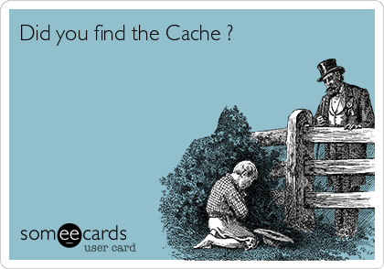 Did you find the Cache ? 