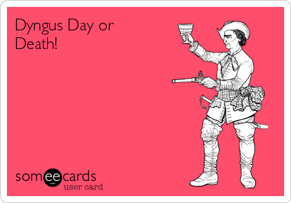 Dyngus Day or         
Death!