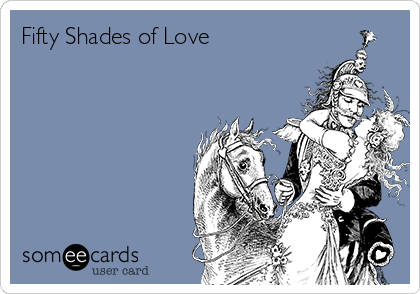 Fifty Shades of Love