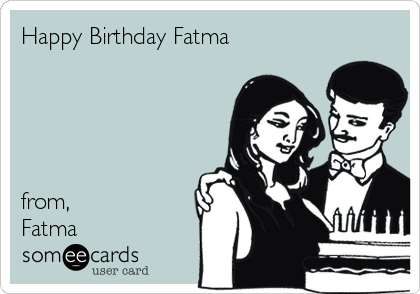 Happy Birthday Fatma





from,
Fatma 