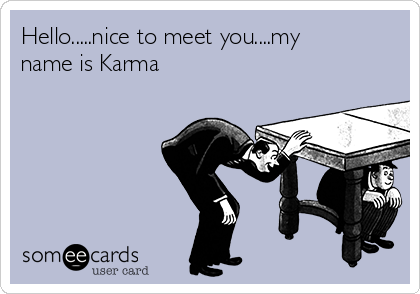 Hello.....nice to meet you....my
name is Karma 