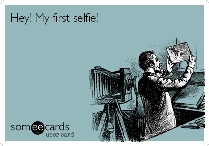 Hey! My first selfie! 