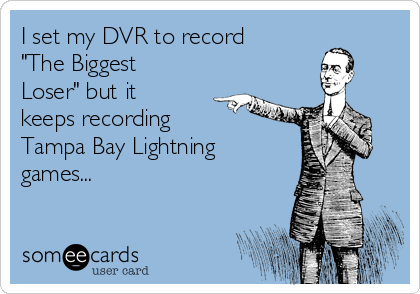 I set my DVR to record
"The Biggest
Loser" but it
keeps recording 
Tampa Bay Lightning
games...