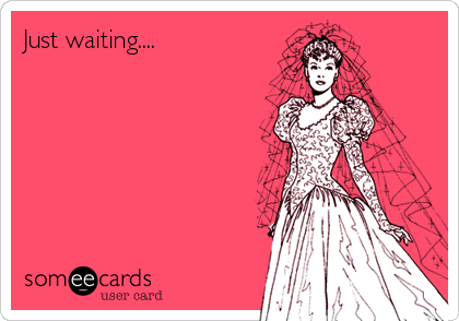 Just waiting....  