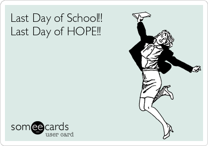 Last Day of School!!
Last Day of HOPE!!