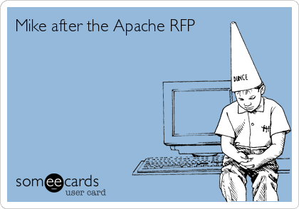 Mike after the Apache RFP