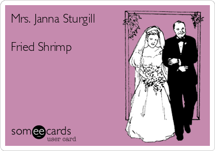 Mrs. Janna Sturgill

Fried Shrimp