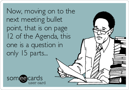 Now, moving on to the
next meeting bullet
point, that is on page
12 of the Agenda, this
one is a question in
only 15 parts...