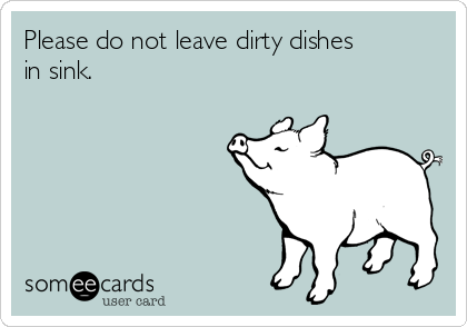 Please do not leave dirty dishes
in sink.