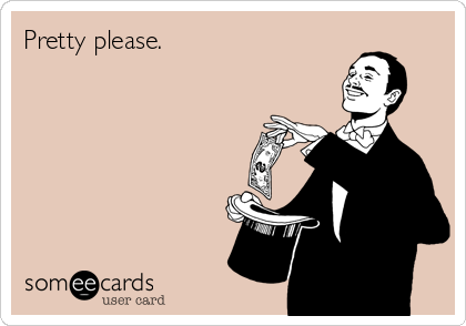 Pretty please.