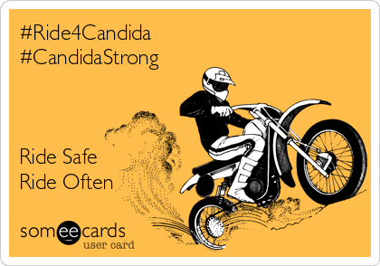 #Ride4Candida
#CandidaStrong



Ride Safe
Ride Often