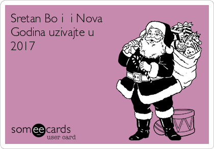 Sretan Božić i Nova
Godina uzivajte u
2017