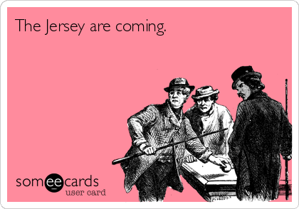 The Jersey are coming.
