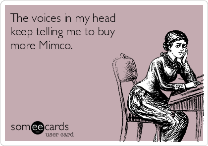 The voices in my head
keep telling me to buy
more Mimco.
