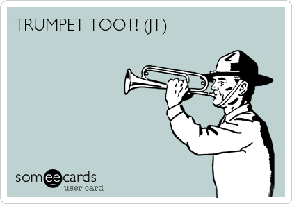 TRUMPET TOOT! (JT)