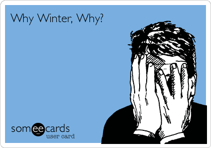 Why Winter, Why? 