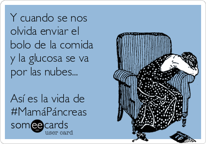 Y cuando se nos
olvida enviar el
bolo de la comida
y la glucosa se va
por las nubes... 

Así es la vida de
#MamáPáncreas