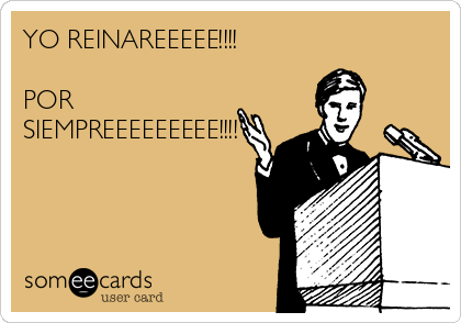 YO REINAREEEEE!!!!

POR
SIEMPREEEEEEEEE!!!!